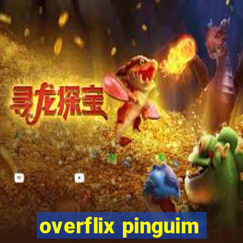 overflix pinguim